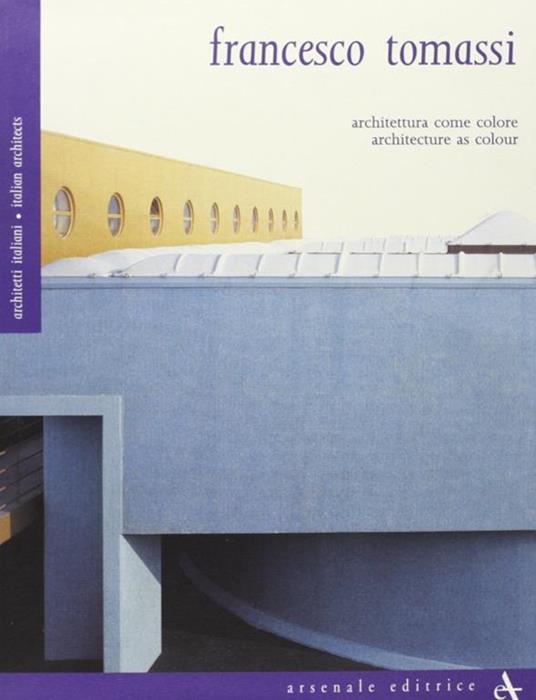 Francesco Tomassi. Architettura come colore. Ediz. italiana e inglese - copertina