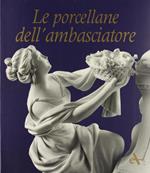 Le porcellane dell'ambasciatore. Ediz. illustrata