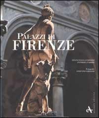 Palazzi di Firenze. Ediz. illustrata - Francesco Gurrieri,Patrizia Fabbri,Stefano Giraldi - copertina