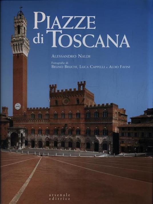Piazze di Toscana. Ediz. illustrata - Alessandro Naldi - 4