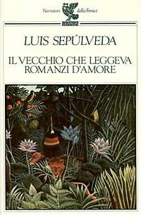 Il vecchio che leggeva romanzi d'amore - Luis Sepúlveda - 4
