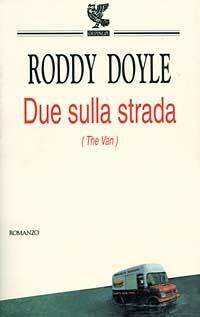 Due sulla strada - Roddy Doyle - copertina