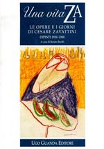 Una vita ZA. Le opere e i giorni di Cesare Zavattini. Dipinti (1938-1988). Catalogo della mostra (1995)