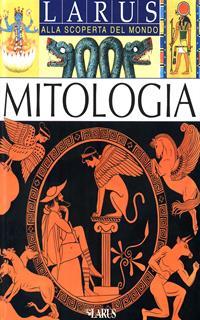 Mitologia. Ediz. illustrata