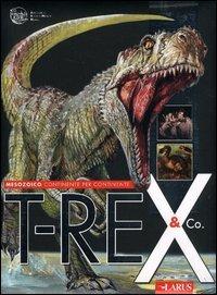 T-Rex e co. Mesozoico continente per continente - copertina