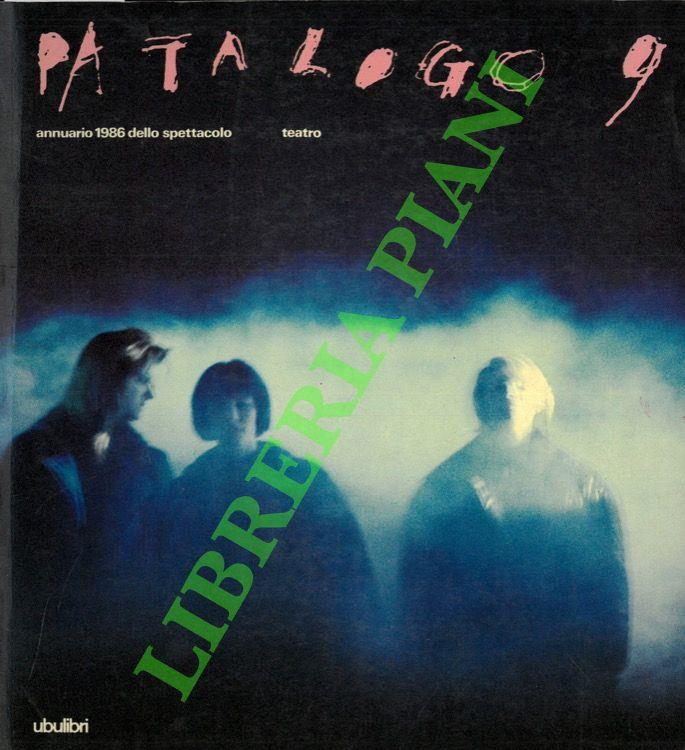 Il patalogo. Annuario 1986 dello spettacolo. Vol. 9/2: Teatro