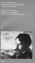 Commedie dell'estraneità e della seduzione. Terra sconosciuta. Professor Bernhardi. Commedia della seduzione