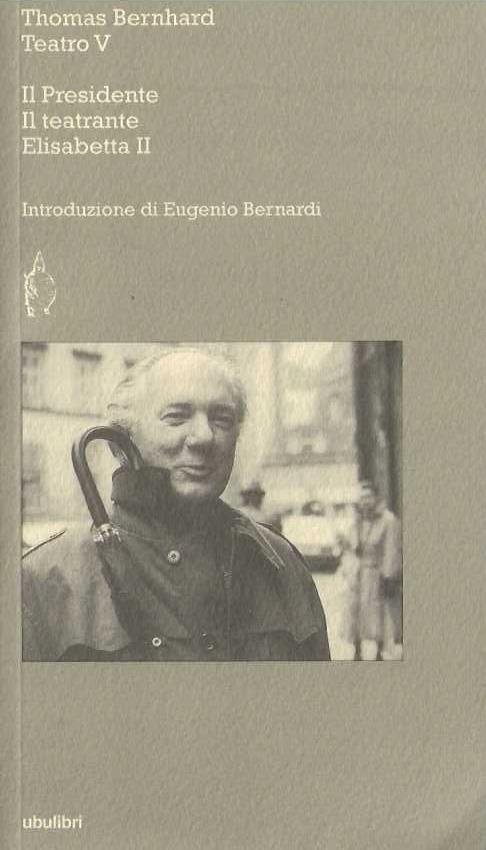 Teatro. Vol. 5: Il Presidente-Il teatrante-Elisabetta II
