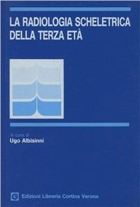 La radiologia scheletrica della terza età - copertina