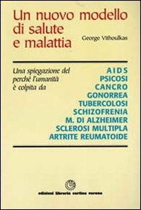 Un nuovo modello di salute e malattia - George Vithoulkas - copertina