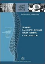 Guarire dall'ernia discale senza farmaci e senza bisturi
