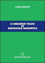 Le sequenze veloci in risonanza magnetica