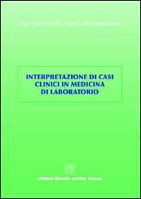Interpretazione di casi clinici in medicina di laboratorio - G. Cesare Guidi,Clara Lechi Santonastaso - copertina