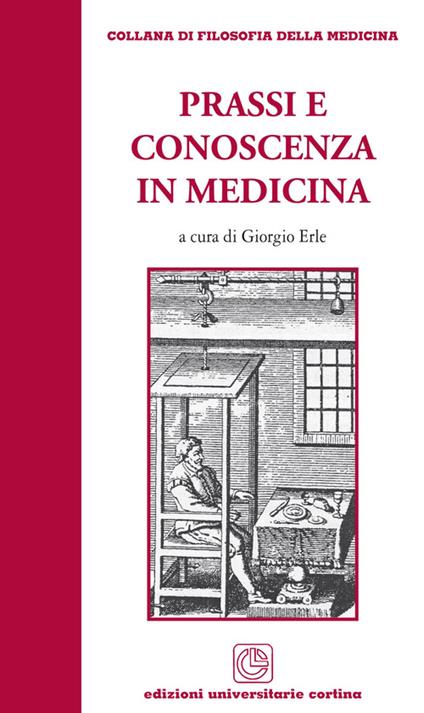 Prassi e conoscenza in medicina - Giorgio Erle - copertina