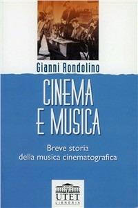Cinema e musica. Breve storia della musica cinematografica - Gianni Rondolino - copertina