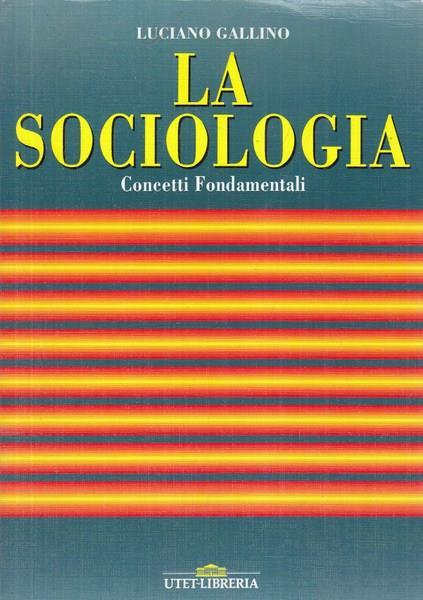 La sociologia. Vol. 1: Concetti fondamentali. - Luciano Gallino - copertina