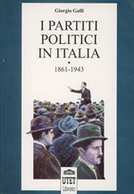 I partiti politici in Italia. Vol. 1: 1861-1943.