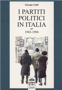 I partiti politici in Italia. Vol. 2: 1943-1994. - Giorgio Galli - copertina