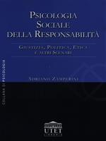 Psicologia sociale della responsabilità. Giustizia, politica, etica e altri scenari