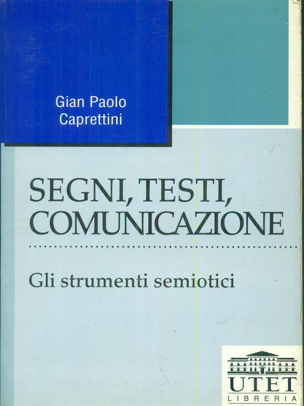 Segni, testi, comunicazione. Gli strumenti semiotici