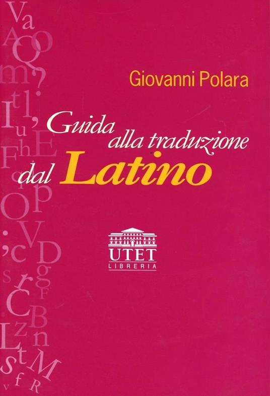 Guida alla traduzione dal latino - Giovanni Polara - copertina