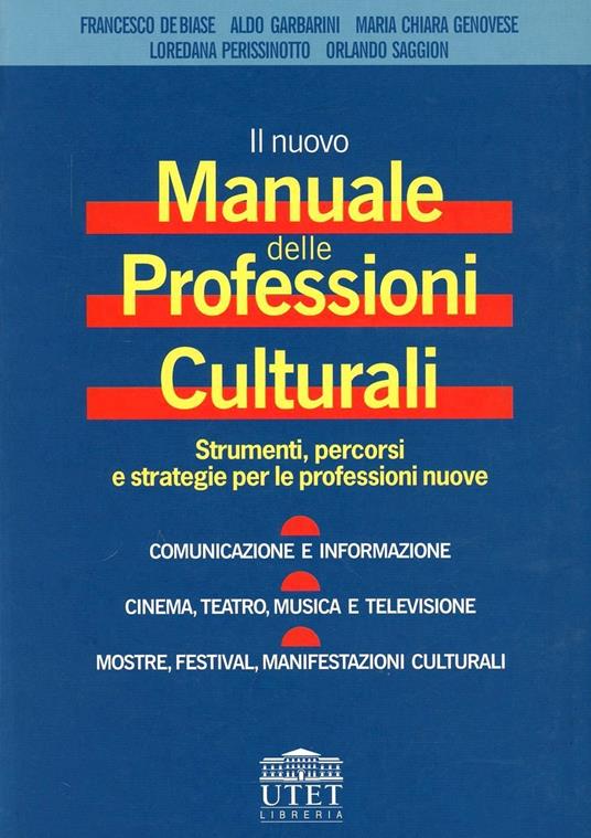 Il nuovo manuale delle professioni culturali. Strumenti, percorsi e strategie per le professioni nuove - copertina