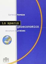 Lo spazio geoeconomico. Strutture e problemi