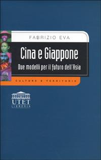 Cina e Giappone. Due modelli per il futuro dell'Asia - Fabrizio Eva - copertina