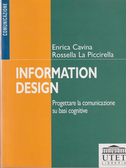 Information design. Progettare la comunicazione su basi cognitive - Enrica Cavina,Rossella La Piccirella - copertina