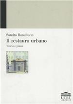 Il restauro urbano. Teoria e prassi