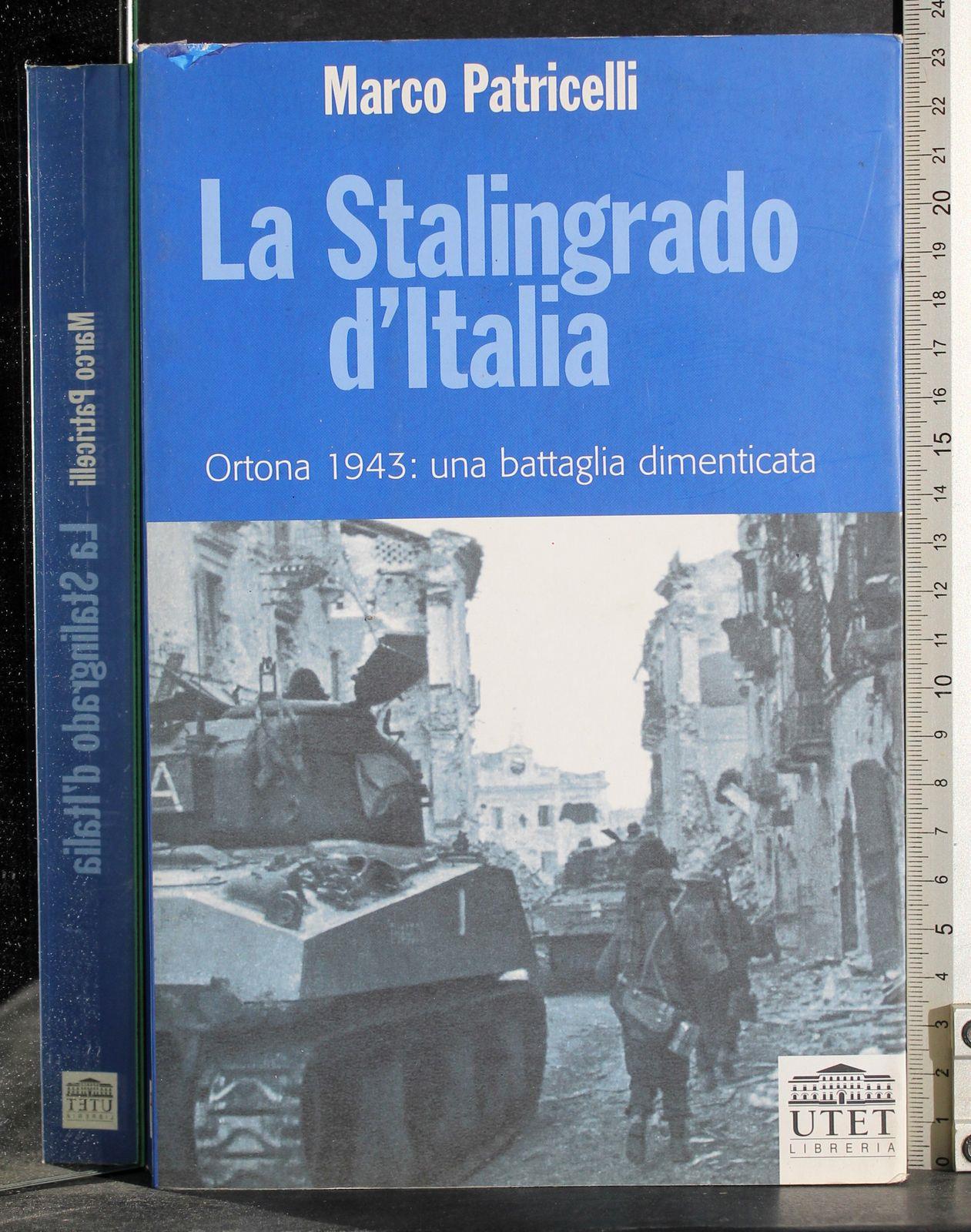 La Stalingrado d'Italia. Ortona 1943: una battaglia dimenticata