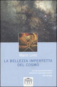 La bellezza imperfetta del cosmo - Mario Livio - copertina