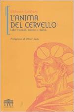 L' anima del cervello. Lobi frontali, mente e civiltà