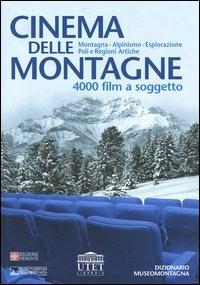 Cinema delle montagne. 4000 film a soggetto. Montagna, alpinismo, esplorazione, poli e regioni artiche. Con CD-ROM - 5