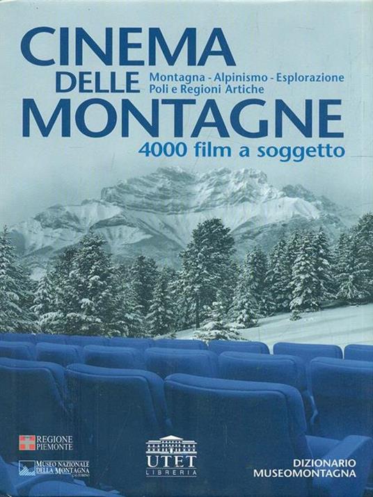 Cinema delle montagne. 4000 film a soggetto. Montagna, alpinismo, esplorazione, poli e regioni artiche. Con CD-ROM - copertina