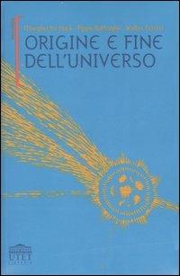 Origine e fine dell'universo - Margherita Hack,Pippo Battaglia,Walter Ferreri - copertina