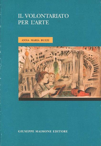 Il volontariato per l'arte - Anna Maria Buzzi - copertina