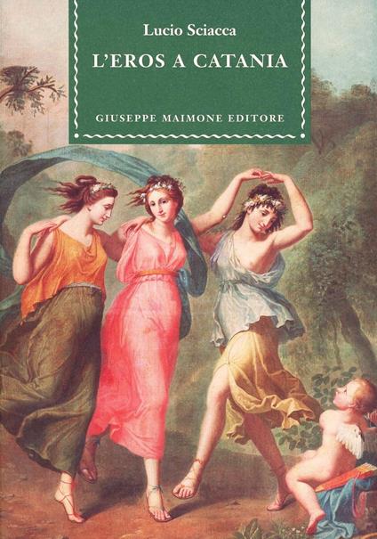 L' eros a Catania - Lucio Sciacca - copertina