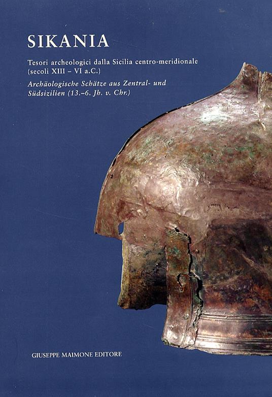 Sikania. Tesori archeologici dalla Sicilia centro-meridionale (secoli XIII-VI a. C.) - copertina