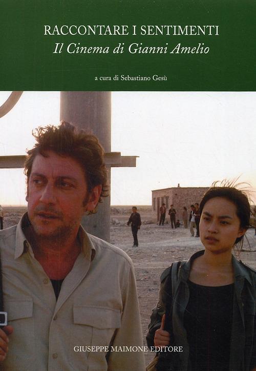 Raccontare i sentimenti. Il cinema di Gianni Amelio - copertina