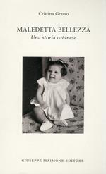 Maledetta bellezza. Una storia catanese