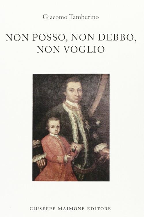 Non posso, non debbo, non voglio - Giacomo Tamburino - copertina