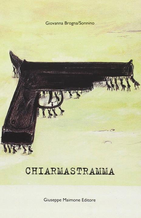 Chiarmastramma. Chi fa qualcosa di nuovo rompe gli equilibri - Giovanna Brogna Sonnino - copertina
