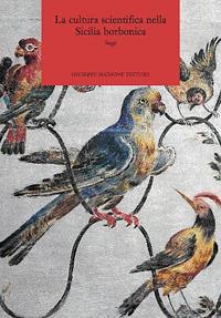 La cultura scientifica nella Sicilia borbonica - copertina