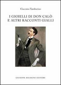 I gioielli di don Calò e altri racconti gialli - Giacomo Tamburino - copertina