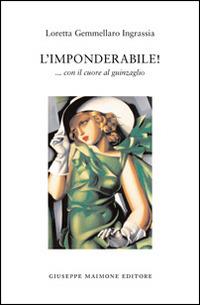 L' imponderabile! ... Con il cuore al guinzaglio - Loretta Gemmellaro Ingrassia - copertina