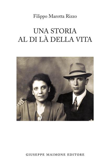 Una storia al di là della vita - Filippo Marotta Rizzo - copertina