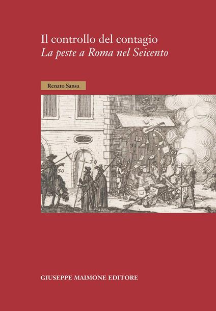 Il controllo del contagio. La peste a Roma nel Seicento - Renato Sansa - copertina