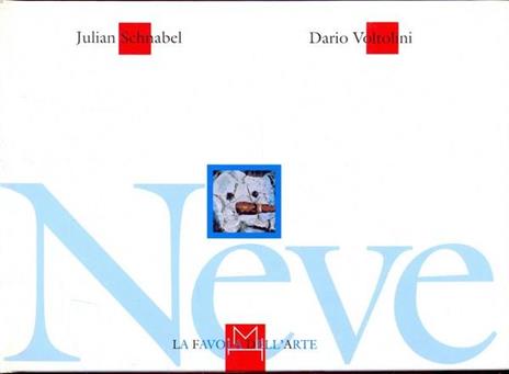 Neve - Dario Voltolini,Julian Schnabel - copertina