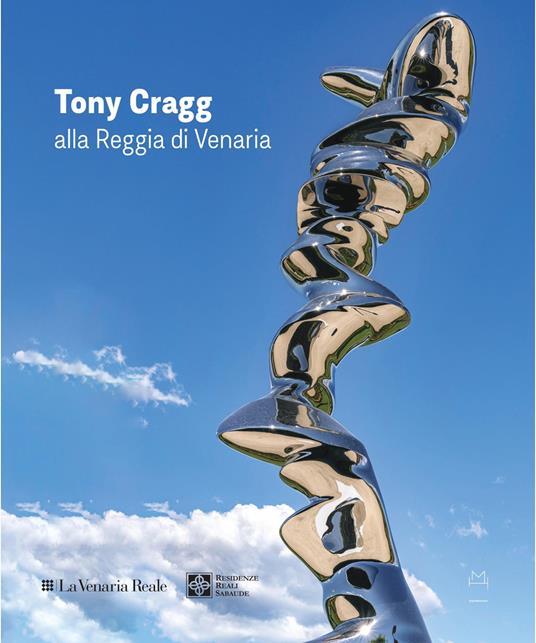 Tony Cragg alla Reggia di Venaria. Ediz. italiana e inglese - Guido Curto - copertina